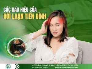 Các triệu chứng bệnh Rối Loạn Tiền Đình